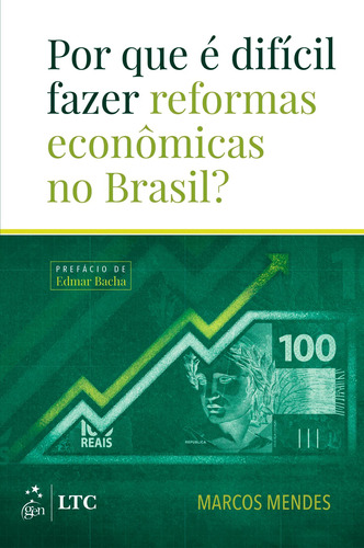 Por Que É Difícil Fazer Reformas Econômicas no Brasil?, de MENDES, Marcos. Editora Gen – Grupo Editorial Nacional Part S/A, capa mole em português, 2019