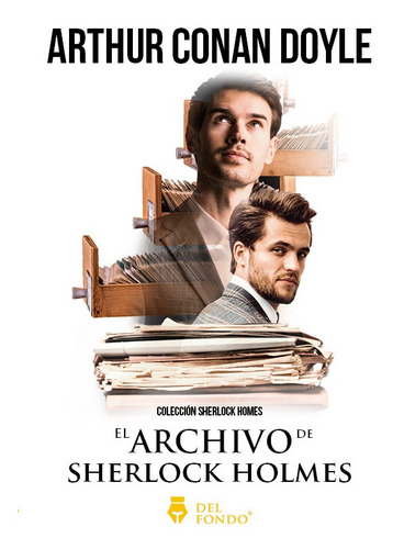 El Archivo De Sherlock Holmes - Sir Arthur Conan Doyle