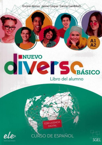 Nuevo Diverso Basico - Libro Del Alumno + Licencia Digital: Nuevo Diverso Basico - Libro Del Alumno + Licencia Digital, De Alonso, Encina. Editora Sgel Importado, Capa Mole, Edição 1 Em Espanhol, 2021