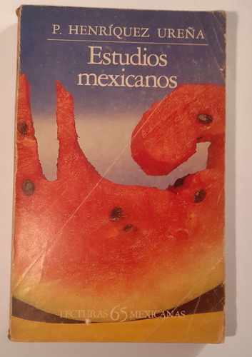 Estudios Mexicanos - Pedro Henríquez Ureña