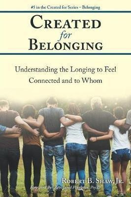 Created For Belonging - Robert B Shaw Jr (paperback)