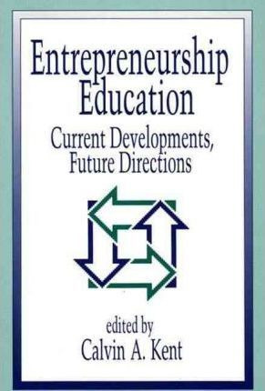Libro Entrepreneurship Education - Calvin A. Kent