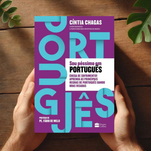 Cíntia Chagas - Livro Sou Péssimo Em Português - Guia Leve E Divertido Para Dominar A Língua Portuguesa - Editora Thomas Nelson - Português