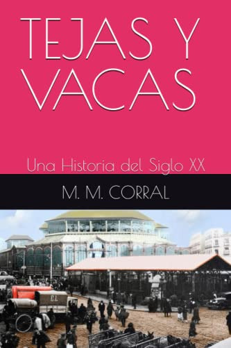 Tejas Y Vacas: Una Historia Del Siglo Xx