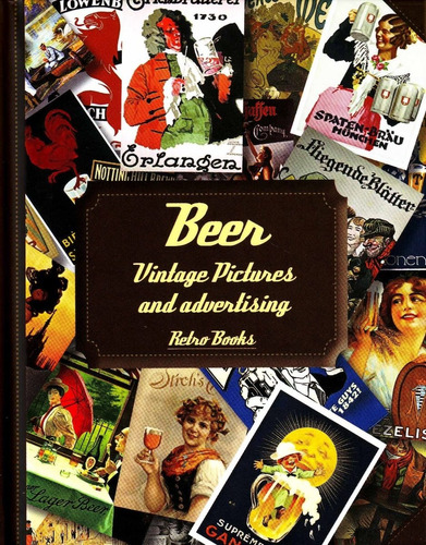 Imagem 1 de 1 de Livro Beer - Vintage Pictures And Advertising - Capa Dura