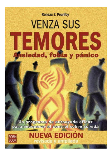 Venza Sus Temores . Ansiedad , Fobia Y Panico (nva.ed.)