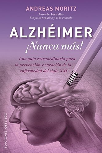 Alzhéimer ¡nunca Más!: Nunca Mas! (salud Y Vida Natural)