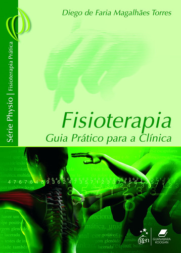 Fisioterapia - Guia Prático para a Clínica, de Torres, Diego de Faria Magalhaes. Editora Guanabara Koogan Ltda., capa mole em português, 2006