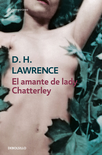 El amante de lady Chatterley, de Lawrence, D. H.. Serie Contemporánea Editorial Debolsillo, tapa blanda en español, 2019