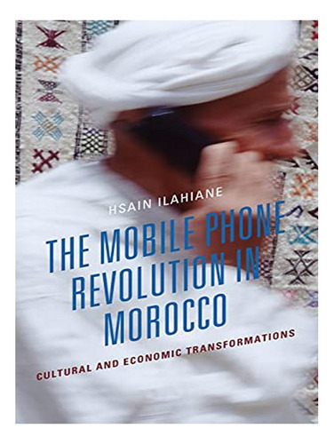The Mobile Phone Revolution In Morocco - Hsain Ilahian. Eb02