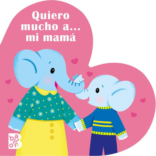 Libro Quiero Mucho A Mi Mama - Ballon