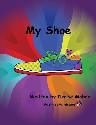 Libro My Shoe - Denise Mabee