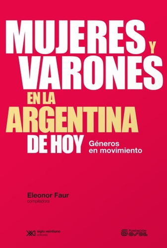 Mujeres Y Varones En La Argentina De Hoy - Eleonor Faur