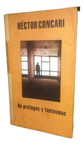 Libro, De Prófugos Y Fantasmas De Héctor Concari.