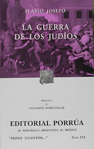 La Guerra de los Judios: No, de Flavio Josefo., vol. 1. Editorial PORRUA, tapa blanda, edición 7 en español, 2013