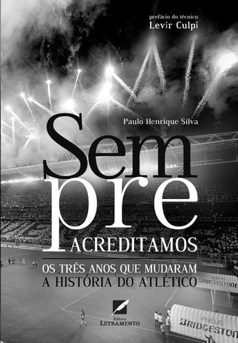 Sempre Acreditamos, De Silva, Paulo Henrique. Editora Letramento, Edição 1 Em Português