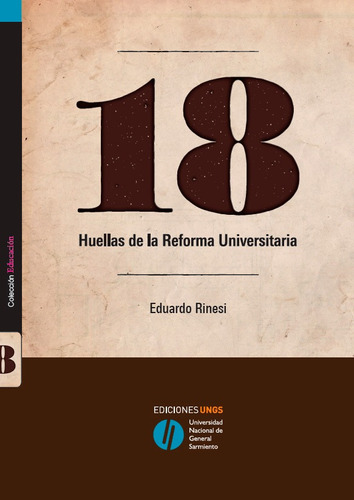 18 Huellas De La Reforma Universitaria - Eduardo Rinesi