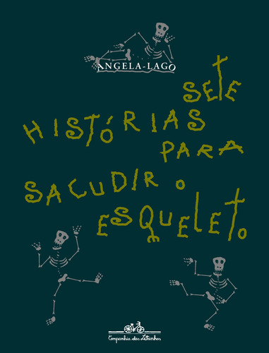 Sete histórias para sacudir o esqueleto, de Lago, Angela. Editora Schwarcz SA, capa mole em português, 2002