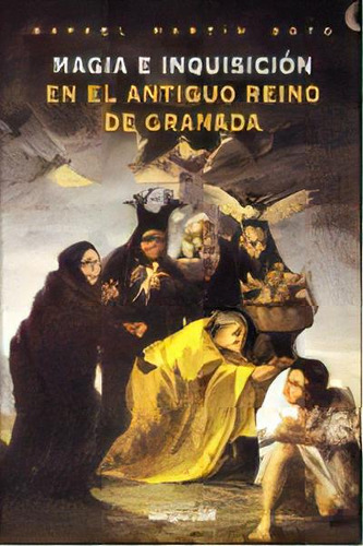 Magia E Inquisiciãân Antiguo Reino De Granada, De Martín Soto, Rafael. Editorial Arguval, Tapa Blanda En Español