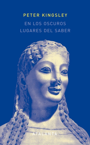 Libro En Los Oscuros Lugares Del Saber - Kingsley Peter