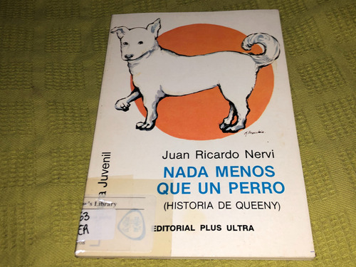 Nada Menos Que Un Perro - Juan Ricardo Nervi - Plus Ultra