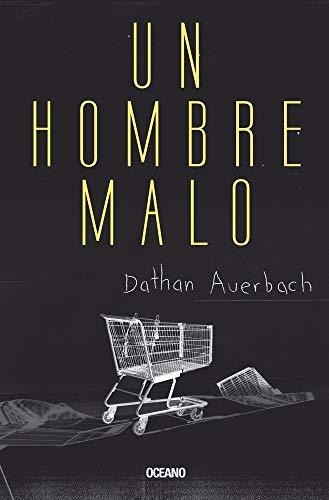 Un Hombre Malo - Auerbach Dathan