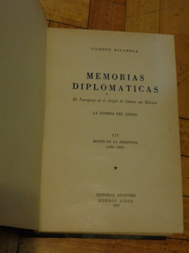 Vicente Rivarola. Memorias Diplomáticas. La Guerra Del&-.