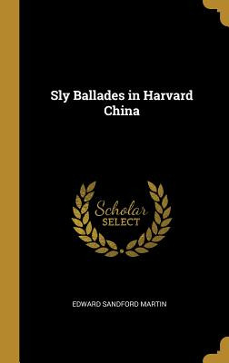 Libro Sly Ballades In Harvard China - Martin, Edward Sand...