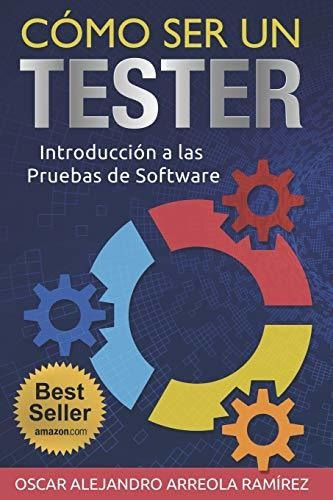 Cómo Ser Un Tester: Introducción A Las Pruebas De Software