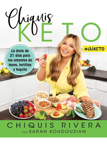 Chiquis Keto (spanish Edition): La Dieta De 21 Días Para ...