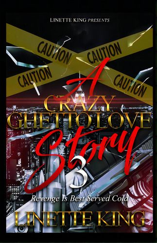 A Crazy Ghetto Love Story 3: Revenge Is Best Served Cold, De King, Linette. Editorial Createspace, Tapa Blanda En Inglés