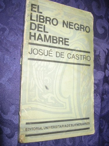 El Libro Negro Del Hambre Josué De Castro 5ta.  Edición 1970