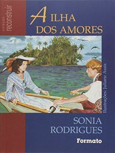 A Ilha Dos Amores - Eros E Psiquê, De Sonia Rodrigues. Editora Formato, Capa Mole Em Português