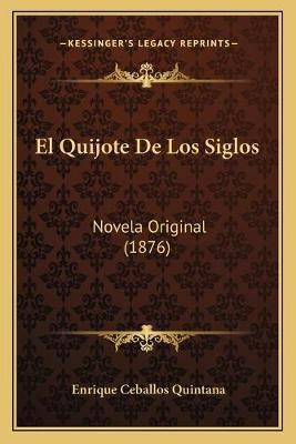 Libro El Quijote De Los Siglos : Novela Original (1876) -...