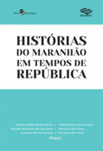 Histórias Do Maranhão Em Tempos De República, De Sales, Tatiane Da Silva. Editora Paco Editorial, Capa Mole, Edição 1ª Edição - 2015 Em Português
