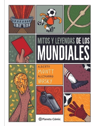 Libro Mitos Y Leyendas De Los Mundiales - Alberto Montt