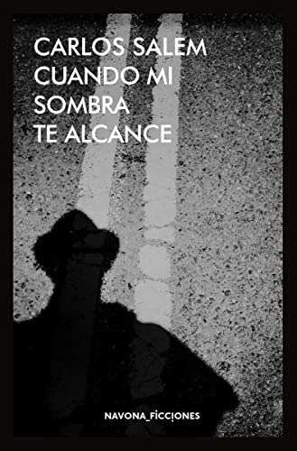 Libro Cuando Vi Mi Sombra Te Alcance (coleccion Ficciones) (