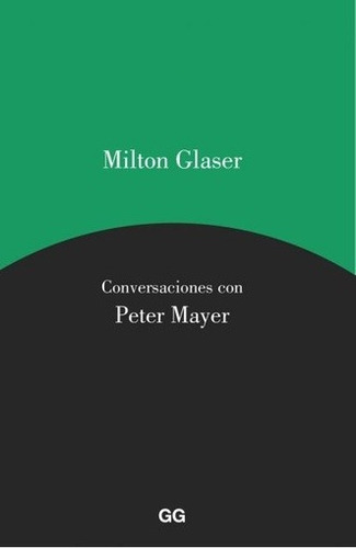 Conversaciones Con Peter Mayer - Milton Glaser