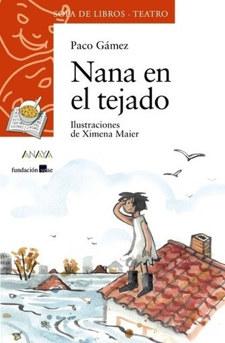 Nana en el tejado, de Gámez, Paco. Editorial ANAYA INFANTIL Y JUVENIL, tapa blanda en español