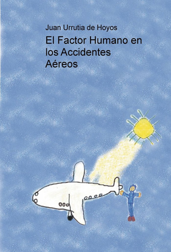 Libro El Factor Humano En Los Accidentes Aã©reos - Hoyos ...