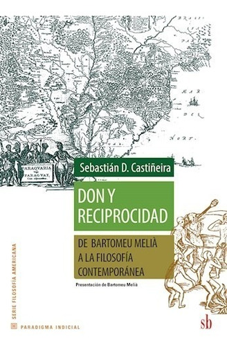 Libro Don Y Reciprocidad De Sebastian D. Casti¤eira