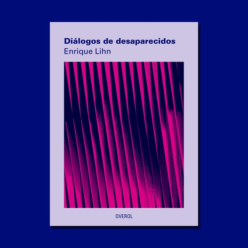 Diálogos De Desaparecidos - Enrique Lihn