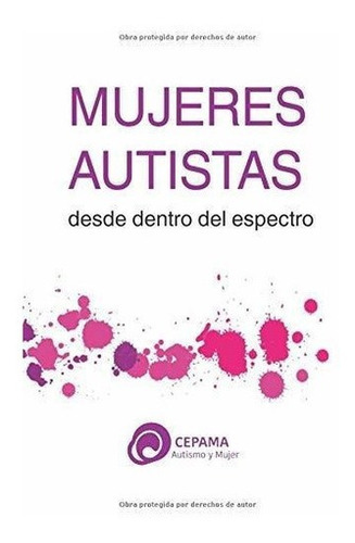 Mujeres Autistas Desde Dentro Del Espectro El..., De Molina Villalba, Carmen. Editorial Independently Published En Español
