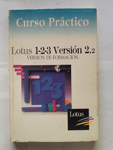 Curso Práctico Lotus 1-2-3 Versión 2.2 Versión De Formación (Usado)