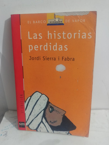 Las Historias Perdidas Jordi Sierra I Fabra De Sm