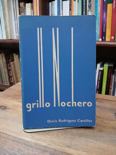 Grillo Nochero - Osiris Rodriguez Castillos (4ta. Ed)