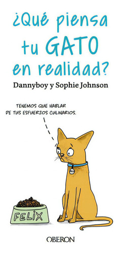 Qué Piensa Tu Gato En Realidad?, De Dannyboy Y Sophie Johnson. Editorial Anaya, Tapa Blanda, Edición 1 En Español