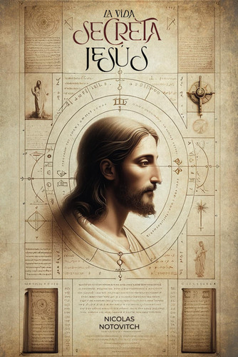 La Vida Secreta De Jesús, De Notovitch, Nicolás. Editorial Independently Published, Tapa Pasta Blanda, Edición 1 En Español, 2023