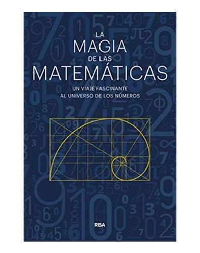 Libro La Magia De Las Matematicas Un Viaje Fascinante Al Un