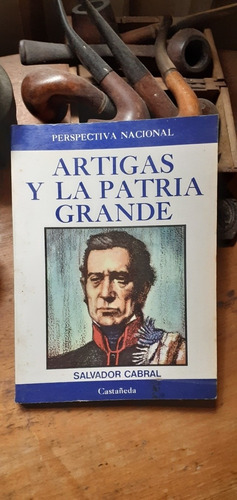 Artigas Y La Patria Grande / Salvador Cabral